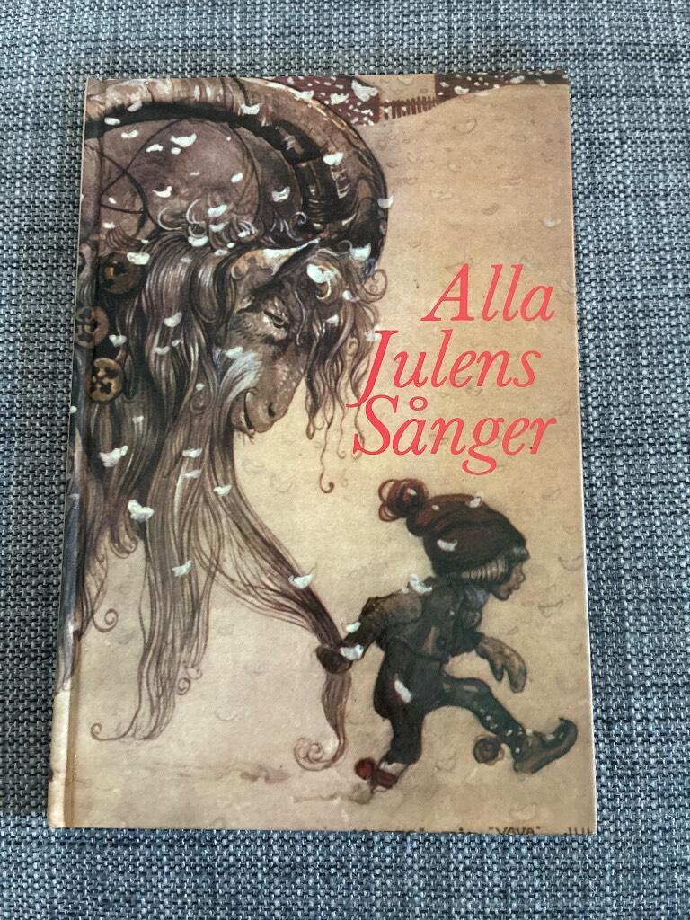 Alla julens s&aring;nger [Musiktryck]