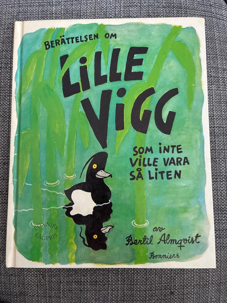 Ber&auml;ttelsen om Lille Vigg som inte ville vara s&aring; liten