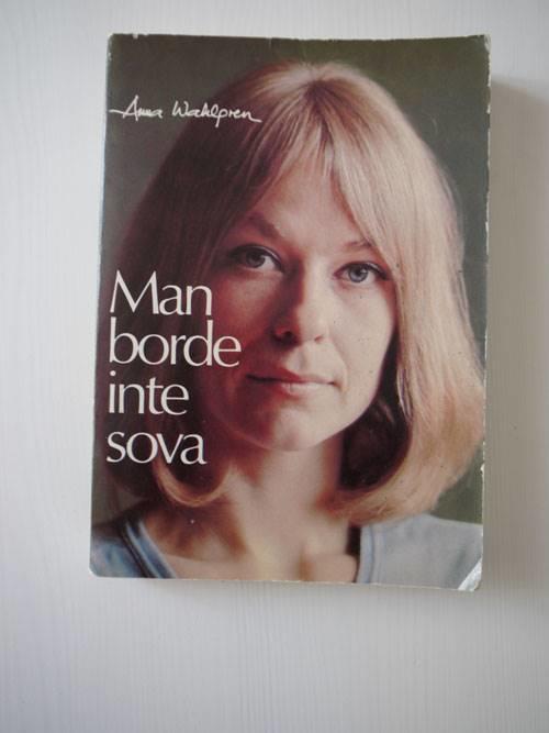 Man borde inte sova : ett urval kr&ouml;nikor presenterade i Hemmets Journal &aring;ren 1972-1976