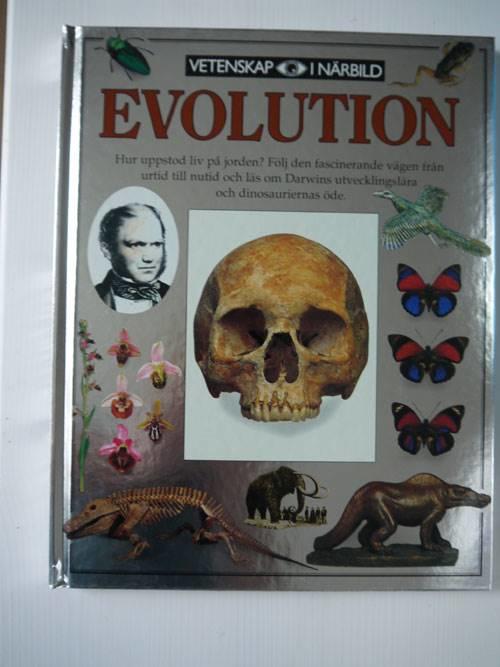 Evolution : [hur uppstod liv p&aring; jorden?] : [f&ouml;lj den fascinerande v&auml;gen fr&aring;n urtid till nutid och l&auml;s om Darwins utvecklingsl&auml;ra och dinosauriernas &ouml;de]