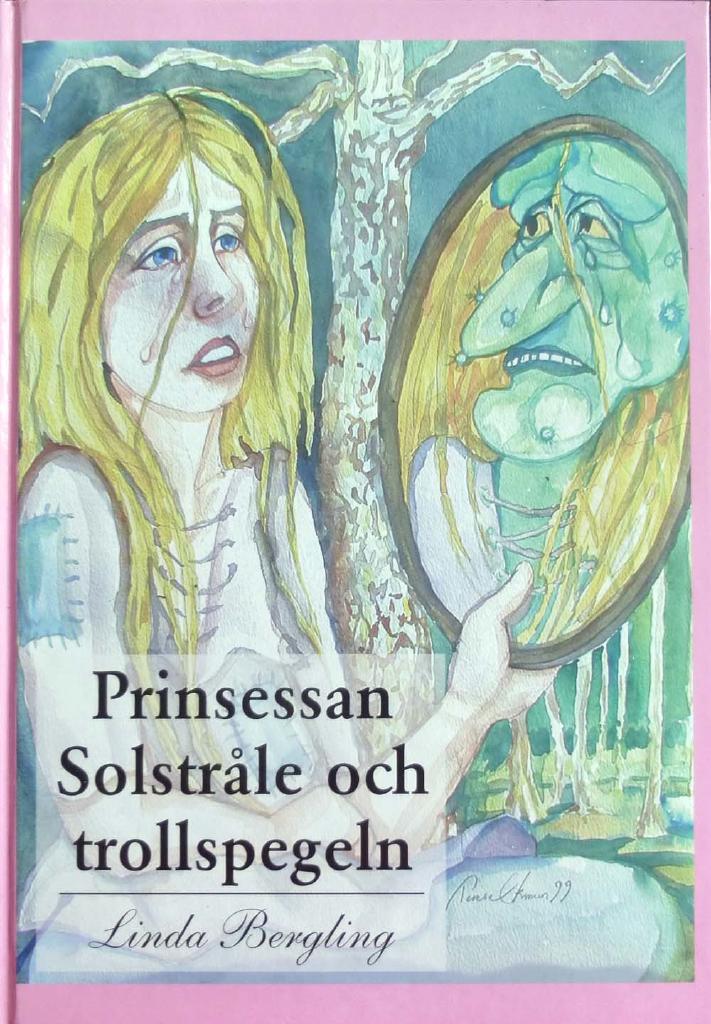 Prinsessan Solstr&aring;le och trollspegeln - en bok f&ouml;r sm&aring; och stora