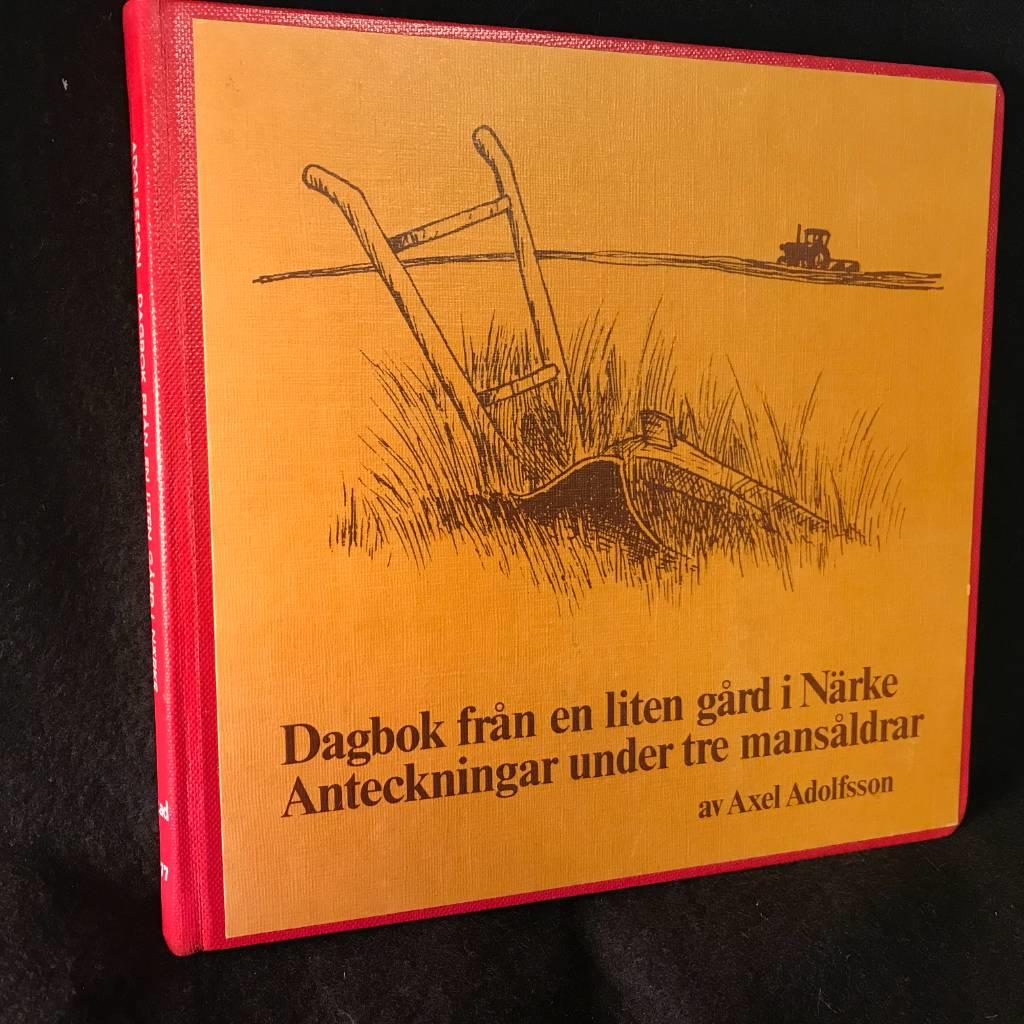 Dagbok fr&aring;n en liten g&aring;rd i N&auml;rke : anteckningar under tre mans&aring;ldrar