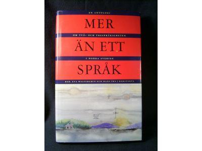 Mer &auml;n ett spr&aring;k : en antologi om tv&aring;- och trespr&aring;kigheten i norra Sverige