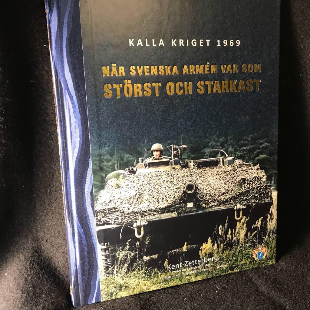 N&auml;r svenska arm&eacute;n var som st&ouml;rst och starkast - kalla kriget 1969