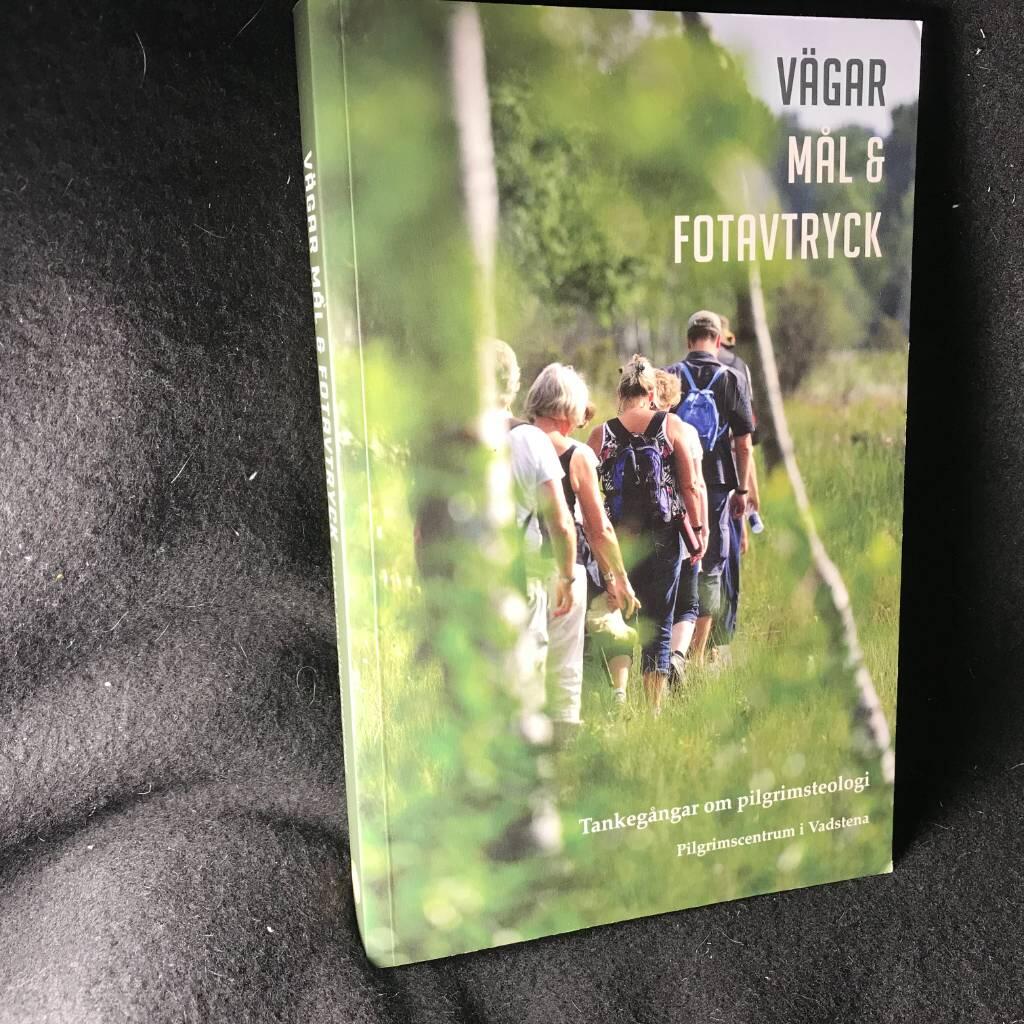V&auml;gar, m&aring;l och fotavtryck : tankeg&aring;ngar om pilgrimsteologi