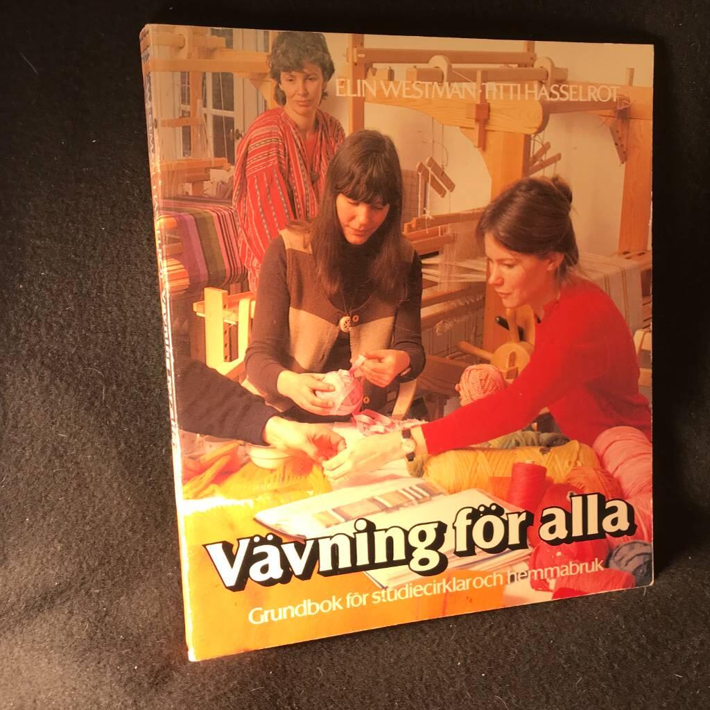 Vävning för alla : grundbok för studiecirklar och hemmabruk