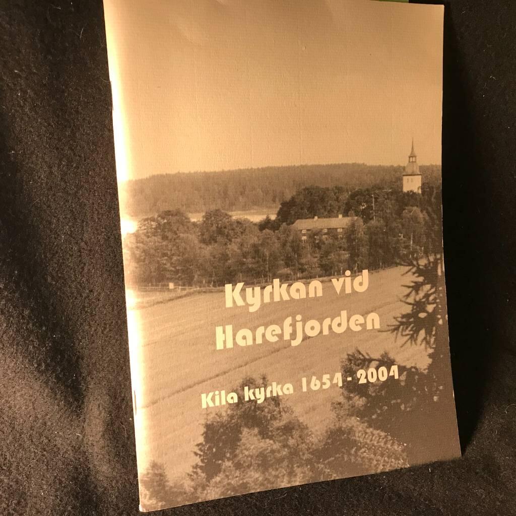 Kyrkan vid Harefjorden : Kila kyrka 1654-2004