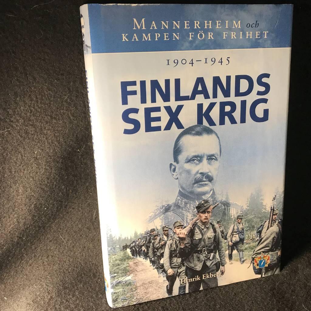 Finlands sex krig 1904-1945 : Mannerheim och kampen för frihet
