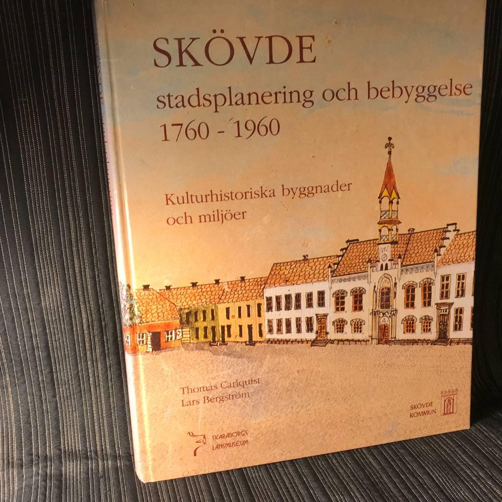 Sk&ouml;vde : stadsplanering och bebyggelse 1760-1960 : kulturhistoriska byggnader och milj&ouml;er