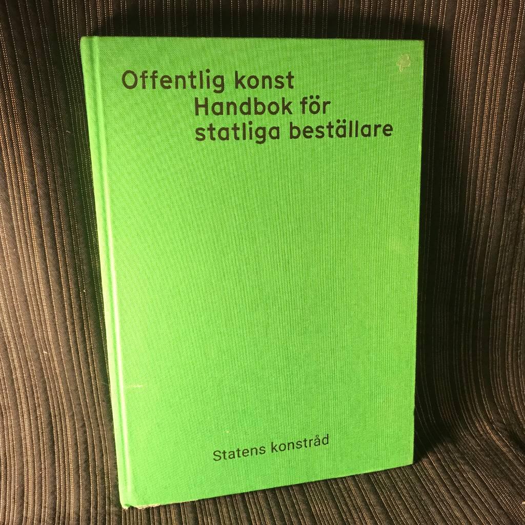 Offentlig konst - handbok f&ouml;r statliga best&auml;llare