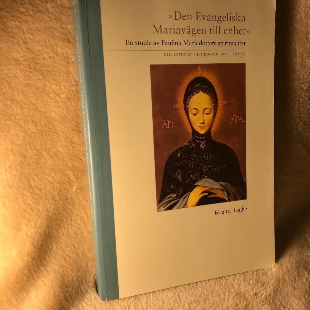 Den evangeliska Mariav&auml;gen till enhet: En studie av Paulina Mariadotters sp