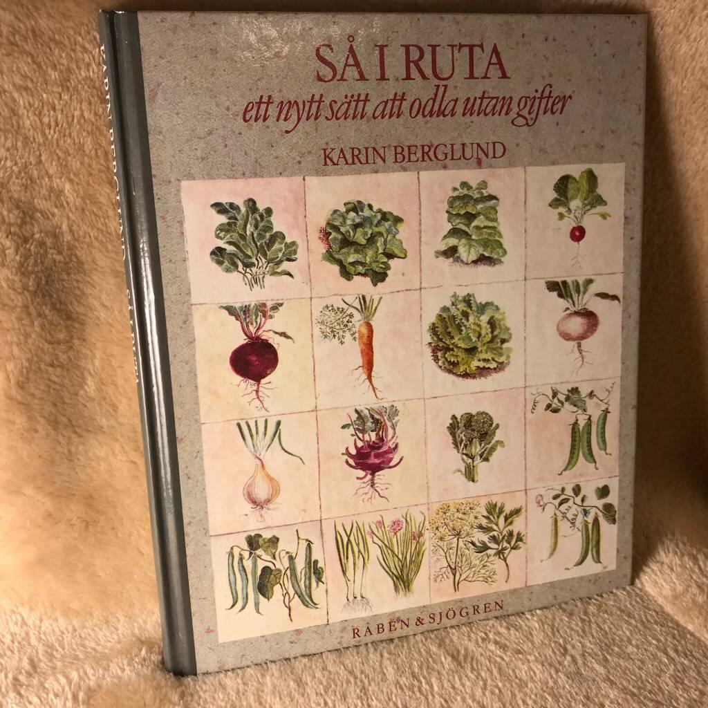 S&aring; i ruta : ett nytt s&auml;tt att odla utan gifter