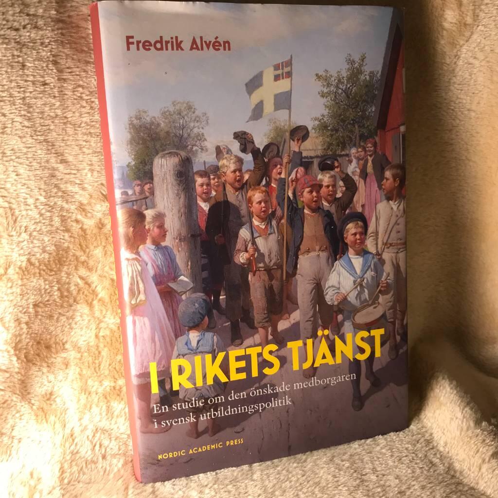 I rikets tjänst - en studie om den önskade medborgaren i svensk utbildningspolitik