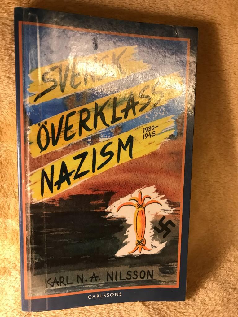Svensk &ouml;verklassnazism