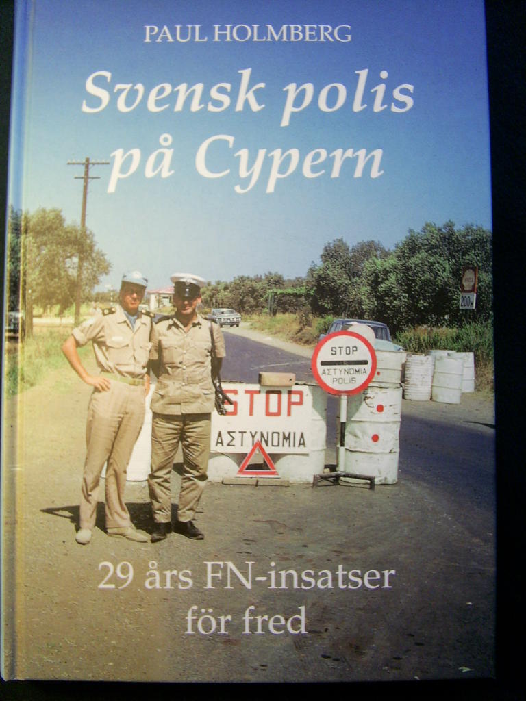 Svensk polis p&aring; Cypern : 29 &aring;rs FN-insatser f&ouml;r fred 1964-1993