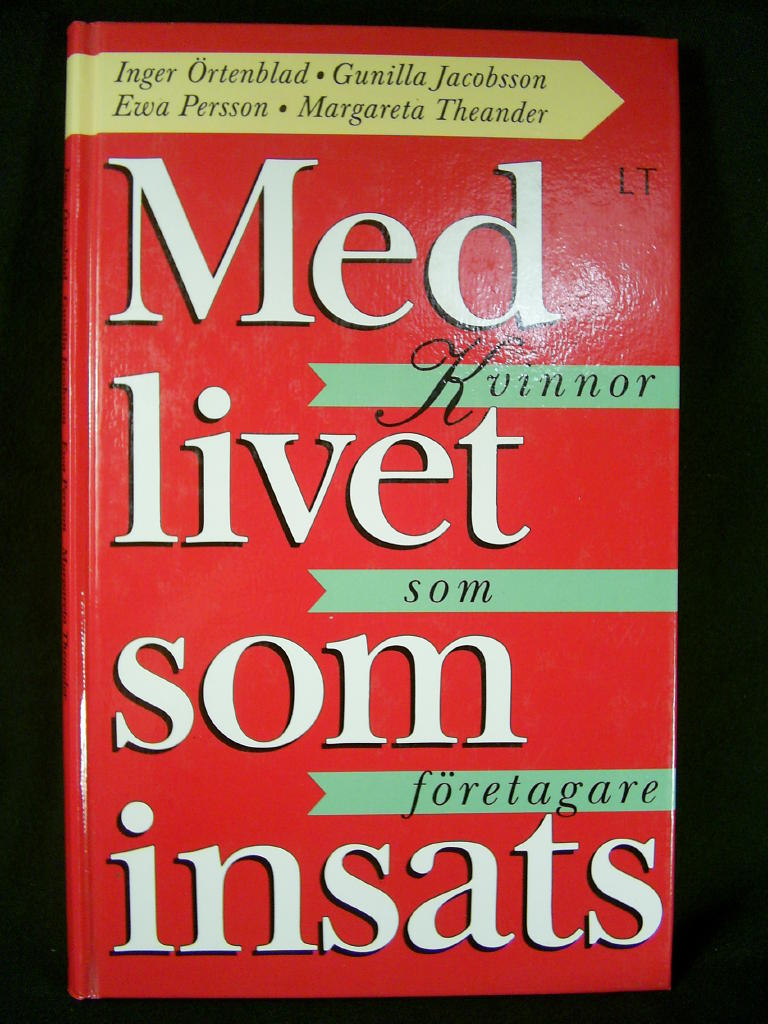 Med livet som insats : kvinnor som f&ouml;retagare