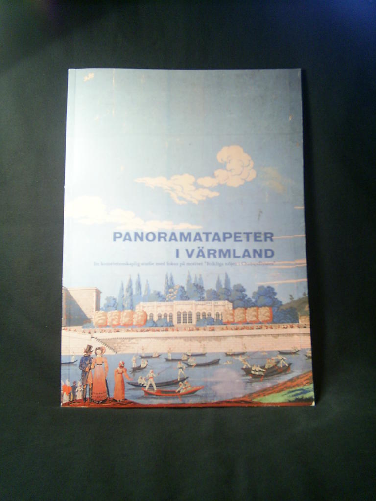 Panoramatapeter i Värmland : [en konstvetenskaplig studie med fokus på motivet "folkliga nöjen i Champs Élysées"]