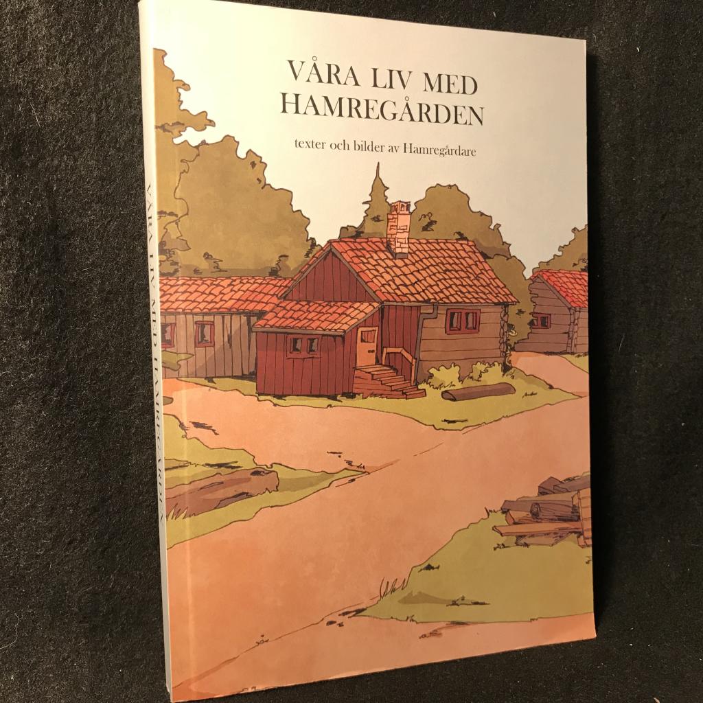 V&aring;ra liv med Hamrag&aring;rden - texter och bilder av Hamreg&aring;rdare