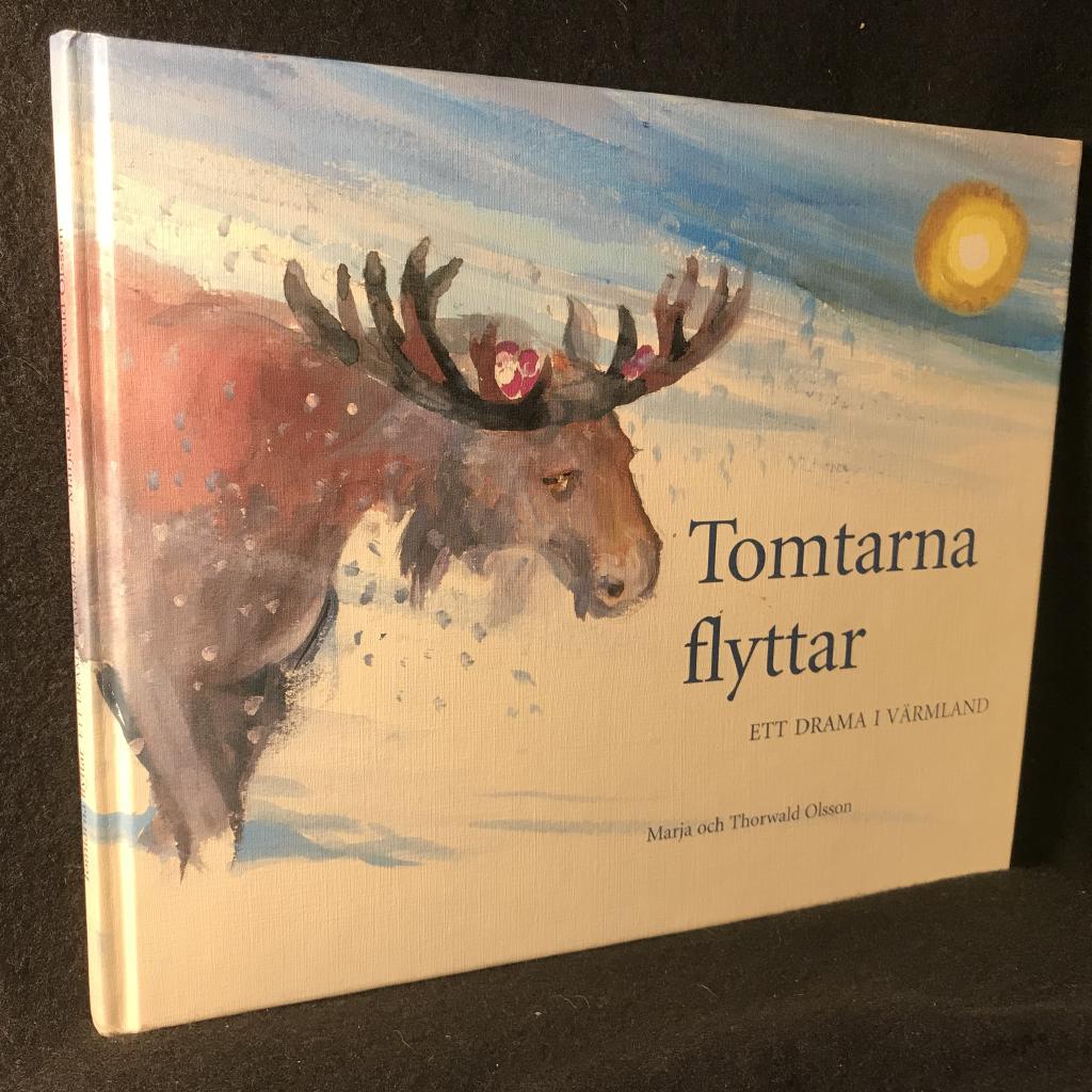 Tomtarna flyttar : ett drama i V&auml;rmland : en saga