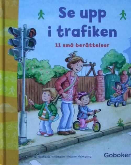 Se upp i trafiken : 11 sm&aring; ber&auml;ttelser