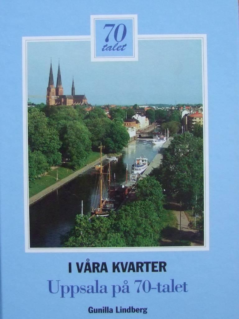 I v&aring;ra kvarter : Uppsala p&aring; 70-talet
