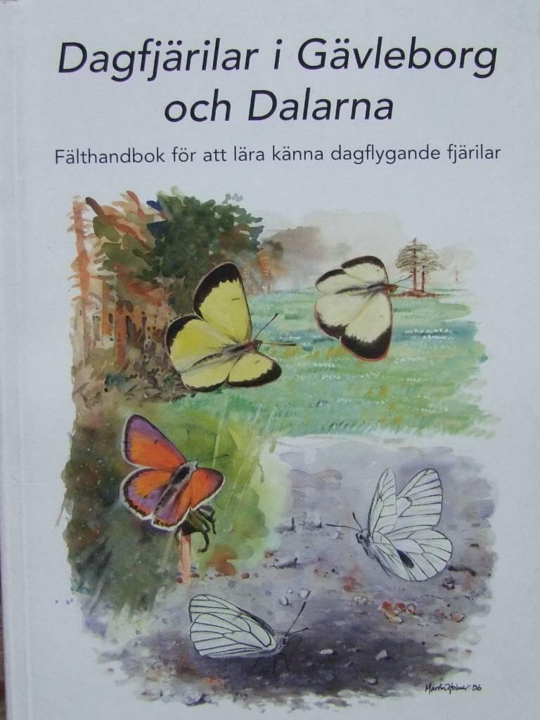 Dagfj&auml;rilar i G&auml;vleborg och Dalarna - f&auml;lthantbok f&ouml;r att l&auml;ra k&auml;nna dagflygande fj&auml;rilar