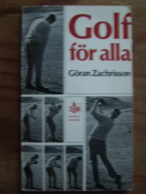 Golf för alla : att spela golf, utrustning, teknik, tävlingsformer,kostnader