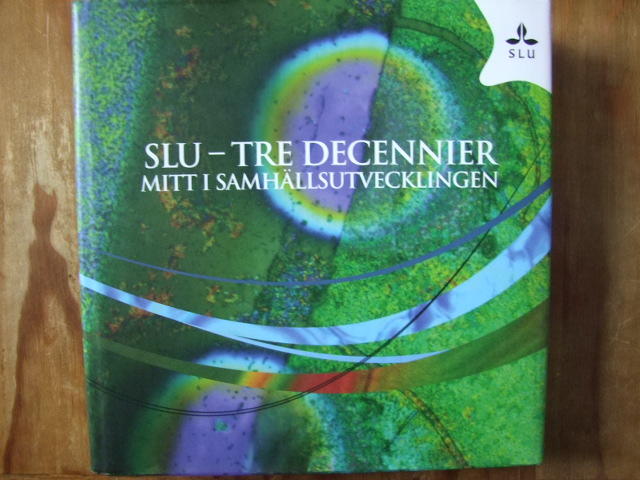 SLU - tre decennier mitt i samh&auml;llsutvecklingen