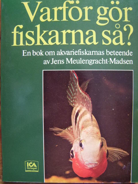Varf&ouml;r g&ouml;r fiskarna s&aring;? : en bok om akvariefiskarnas beteende