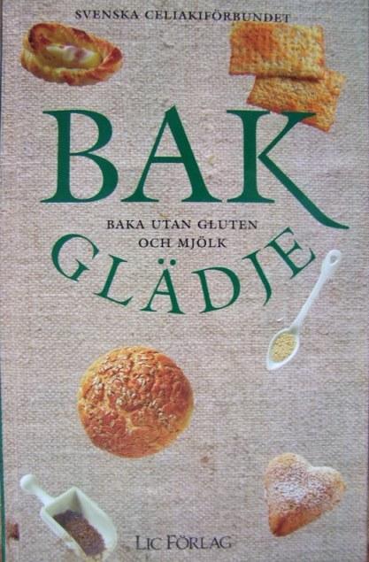 Bakglädje : baka utan gluten och mjölk