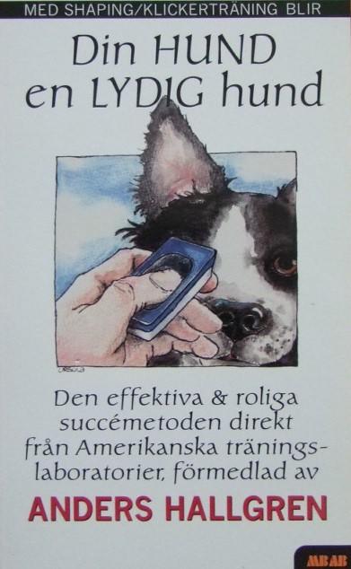 Din hund en lydig hund : med Shaping/Klickerträning