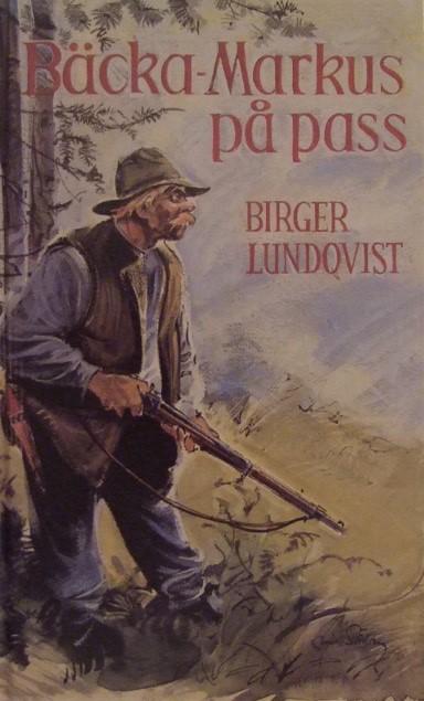 B&auml;cka-Markus p&aring; pass : jakt-, fiske- och bygdehistorier
