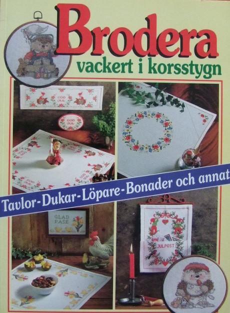 Brodera vackert i korsstygn : [tavlor, dukar, löpare, bonader och annat]