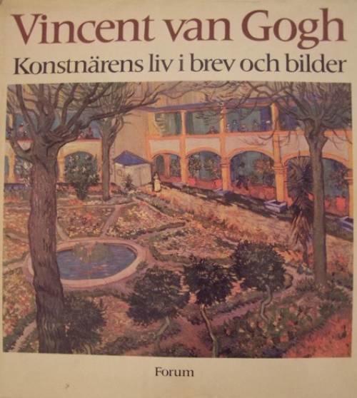 Vincent van Gogh : konstnärens liv i brev och bilder