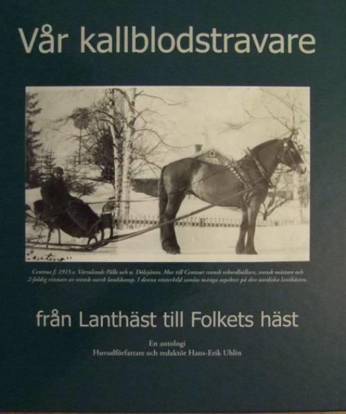 V&aring;r kallblodstravare : fr&aring;n lanth&auml;st till folkets h&auml;st : en antologi