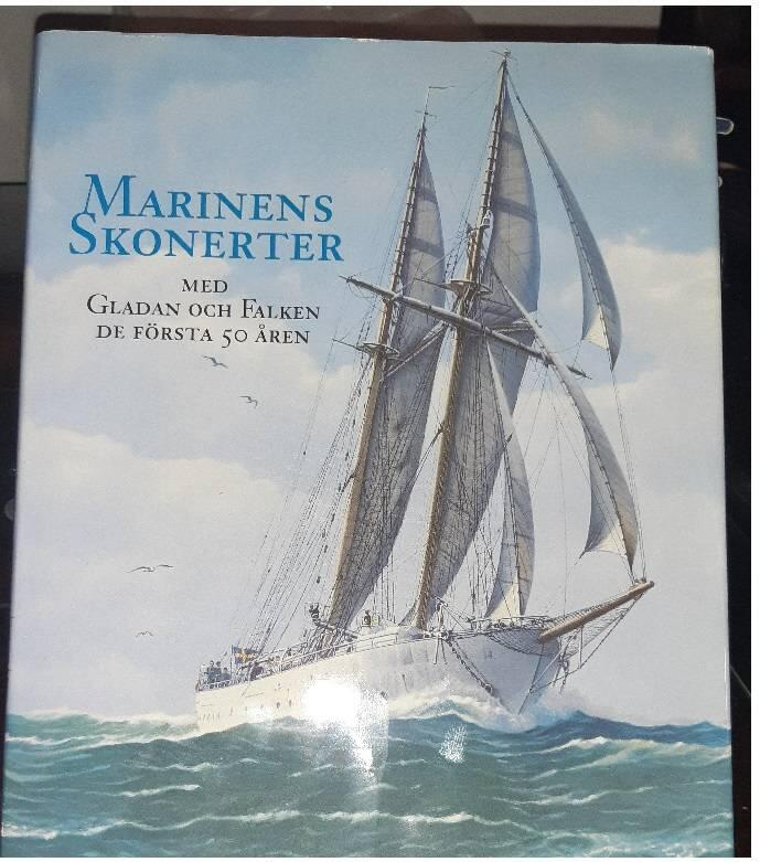Marinens skonerter : med Gladan och Falken de f&ouml;rsta 50 &aring;ren