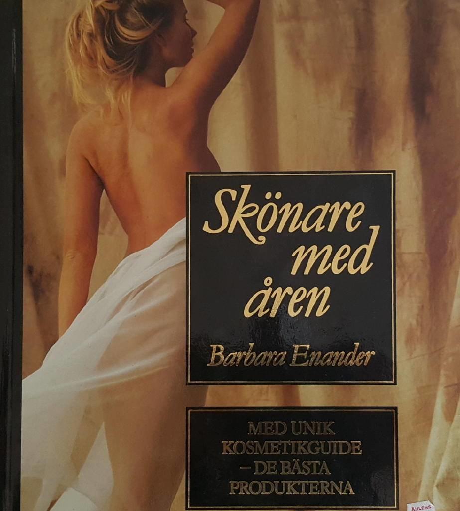 Skönare med åren : [med unik kosmetikguide - de bästa produkterna]