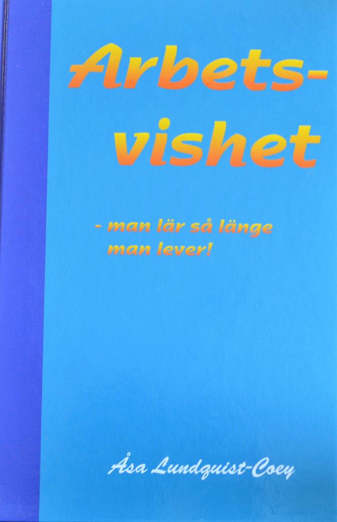 Arbetsvishet : Man L&auml;r S&aring; L&auml;nge Man Lever!