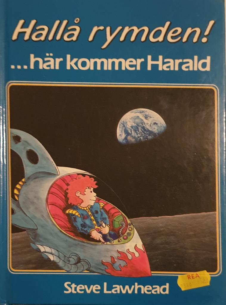 Hall&aring; rymden! : -h&auml;r kommer Harald