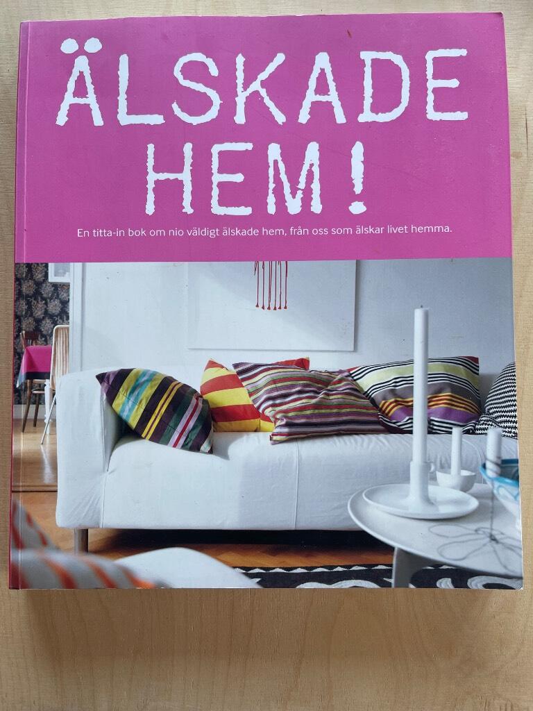 &Auml;lskade hem! : en titta-in bok om nio v&auml;ldigt &auml;lskade hem, fr&aring;n oss som &auml;lskar livet hemma