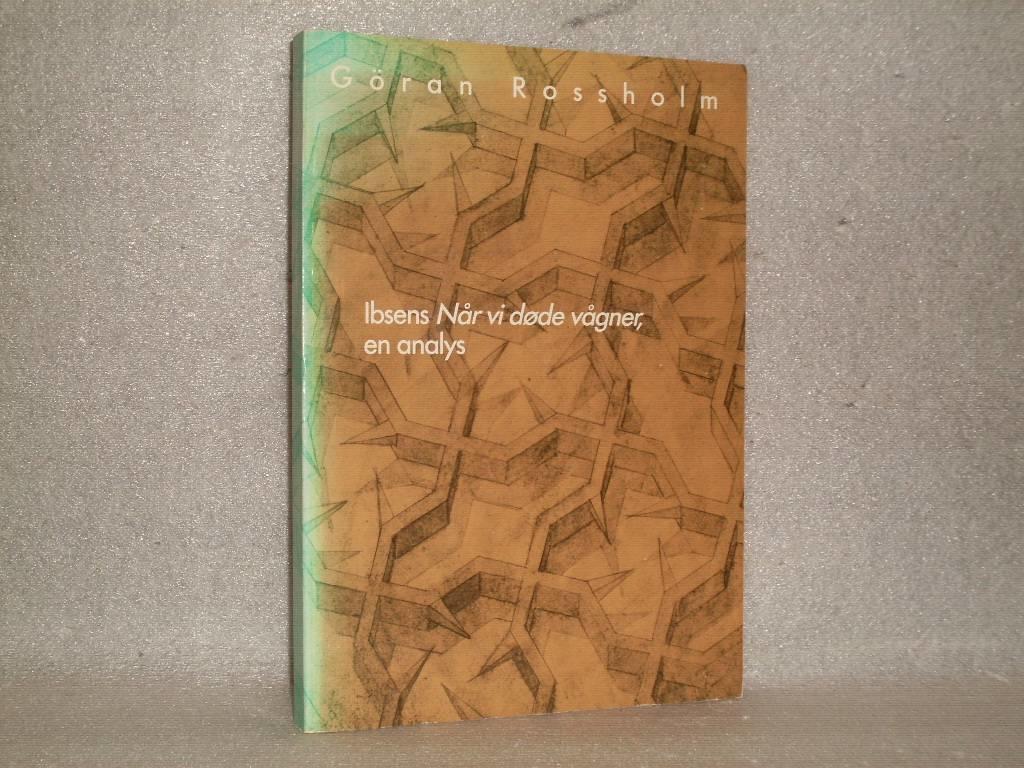 Ibsens N&aring;r vi d&oslash;de v&aring;gner : en analys