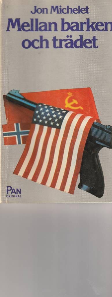 Mellan barken och tr&auml;det : en roman om supermaktspionage i Norge