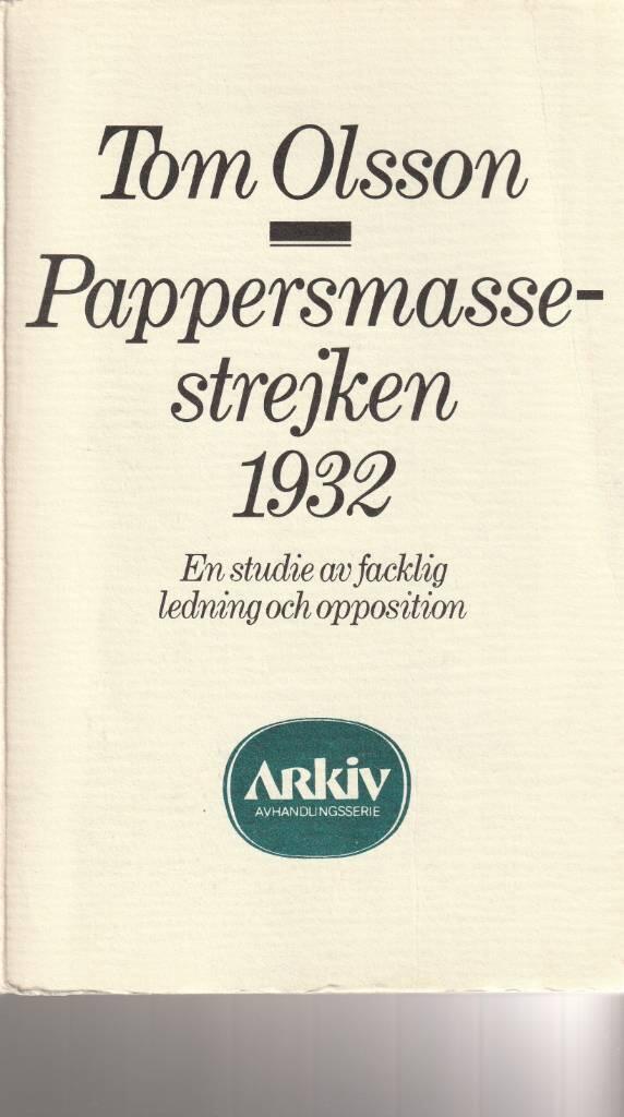 Pappersmassestrejken 1932 [Elektronisk resurs] : en studie av facklig ledning och opposition