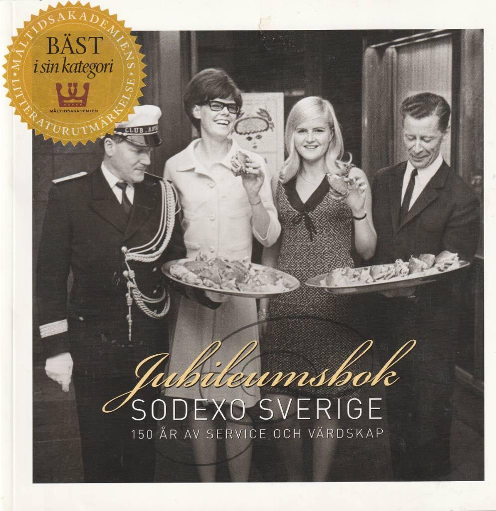 Jubileumsbok, Sodexo Sverige : 150 &aring;r av service och v&auml;rdskap