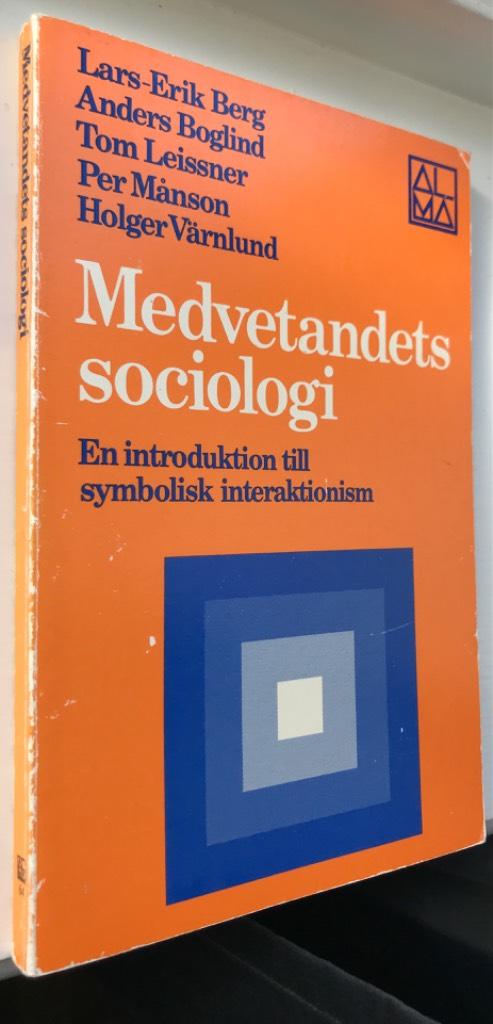 Medvetandets sociologi : en introduktion till symbolisk interaktionism