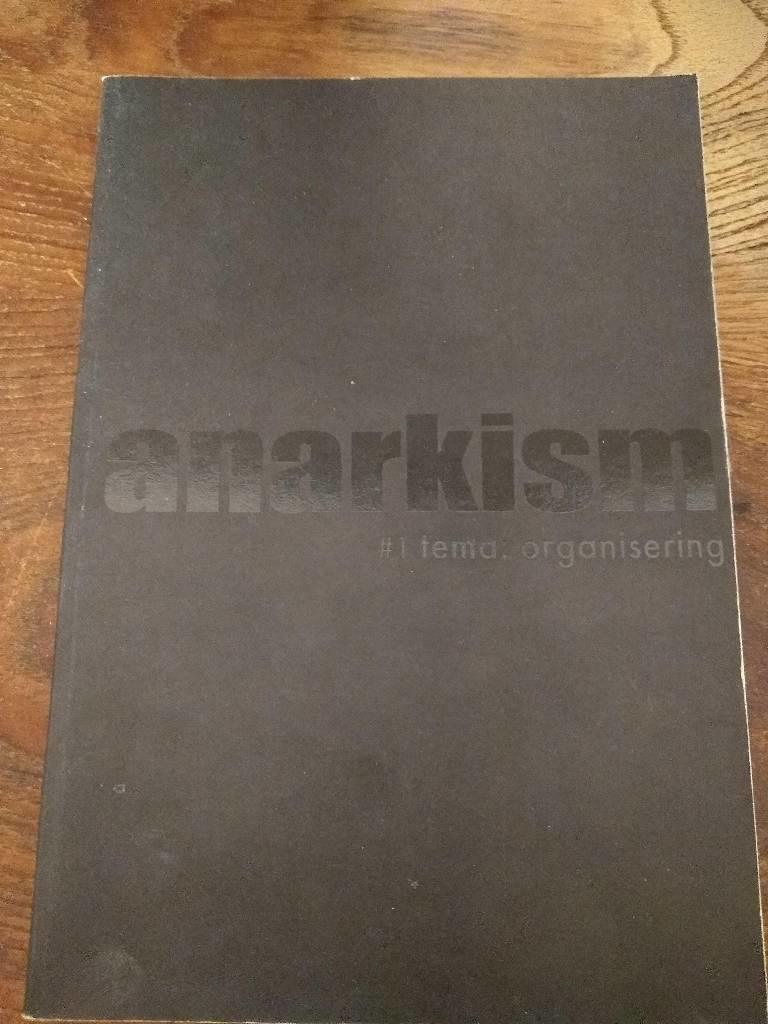 Anarkism : [tema:] organisering