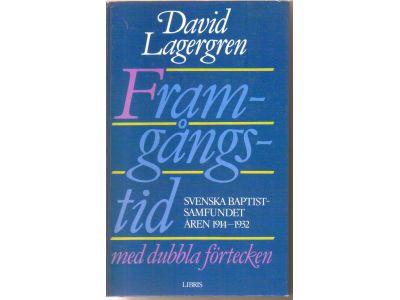 Framg&aring;ngstid med dubbla f&ouml;rtecken : Svenska baptistsamfundet &aring;ren 1914-32