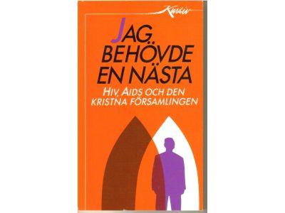 Jag beh&ouml;vde en n&auml;sta : HIV, AIDS och den kristna f&ouml;rsamlingen