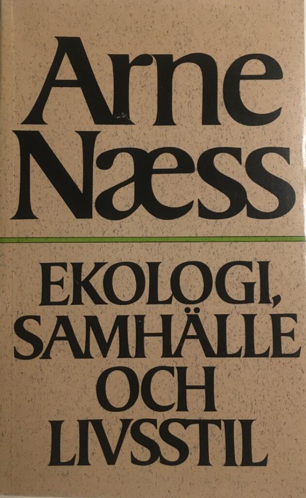 Ekologi, samh&auml;lle och livsstil : utkast till en ekosofi