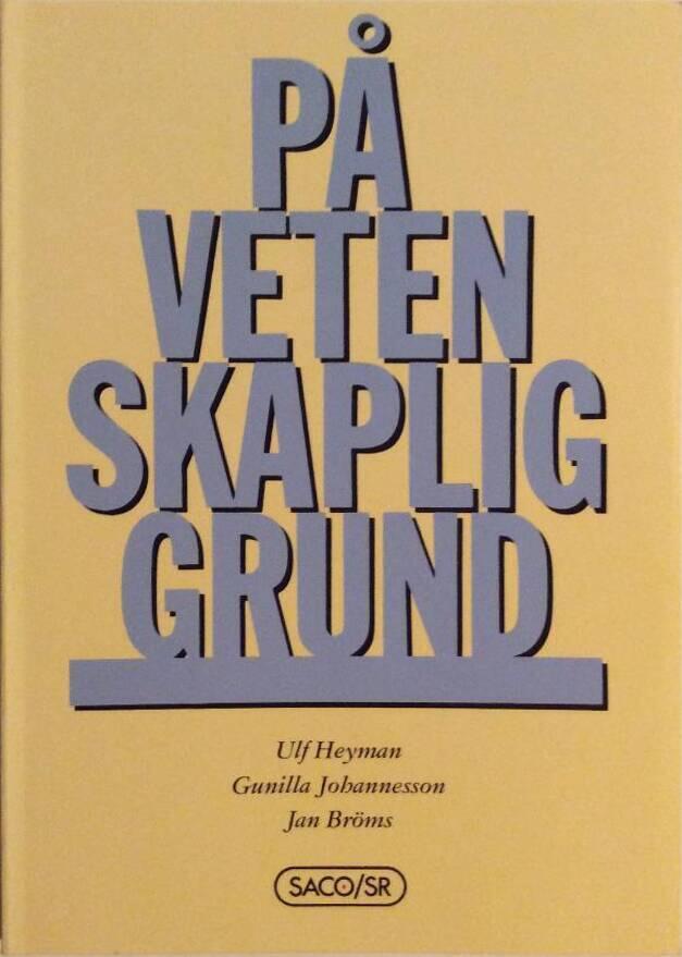 P&aring; vetenskaplig grund : ett debattinl&auml;gg om det svenska h&ouml;gskolesystemet fr&aring;n SACO/SR